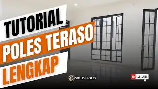 Tutorial Lengkap Poles Lantai Teraso Untuk Pemula! Gampang Kan? | Solusi Poles