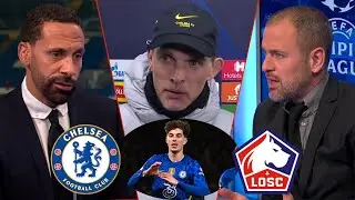 Chelsea vs LOSC Lille 2-0 Kai Havertz And Thomas Tuchel Reaction🔥 Ferdinand & Joe Cole Analysis