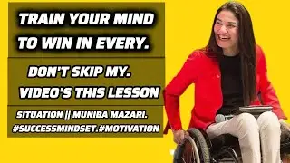 TRAIN YOUR MIND TO WIN IN EVERYSITUATION || MUNIBA MAZARI#motivation#successmindset