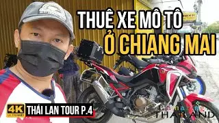 ĐI THUÊ XE MÔ TÔ Ở CHIANG MAI CHUẨN BỊ CHẠY MAE HONG SON LOOP - GHÉ THĂM NHÀ THẢO NGUYÊN | PHẦN 4