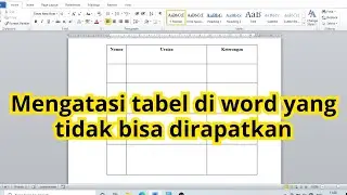 Mengatasi tabel word tidak bisa digeser menjadi lebih sempit