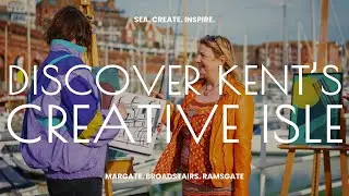 Discover Kent's Creative Isle, let Margate, Broadstairs & Ramsgate inspire you this year!
