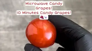 How To Make Candy Grapes In The Microwave! 👀Tutorial & Recipe! #candy #viral #trending #how #diy