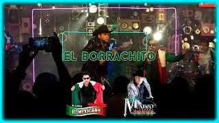 El Mexicano X Marco Flores y La Jerez - El Borrachito 