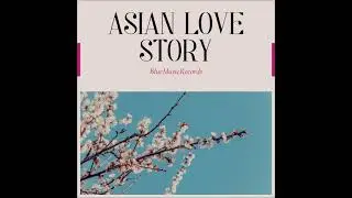 Asian Love Story