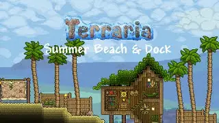 Terraria 1.3: Summer Beach & Dock