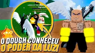 FIZ O DOUGH SE CONVERTER AO PODER DA LUZ!!! BLOX FRUITS