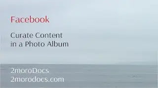 Curate Content in Facebook Photo Albums