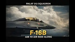 RNLAF 313 SQUADRON F-16B AIR TO AIR RIDE ALONG