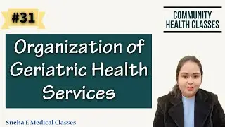 Organization of Geriatric Health Services in Hindi || Community Health ||