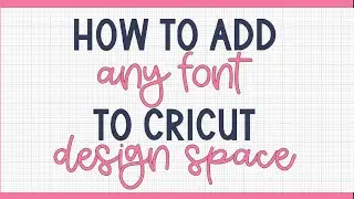 Add Any System Font to Cricut Design Space ✨