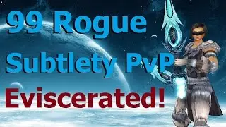 Serenity - Level 99 Subtlety Rogue Twink PvP - WoD Patch 6.2.4