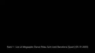 Rank 1 - Live at Megaaplec Dance Palau Sant Jordi Barcelona (Spain) (05-31-2003)