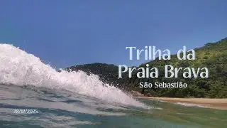 Trilha da Praia Brava - São Sebastião/SP