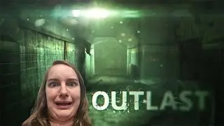 OUTLAST PT. 1 | The one where Hillary is filled with instant regret.