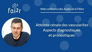 Aspects diagnostiques et pronostiques : Atteinte r&eacute;nale des vascularites (Partie 1/2)