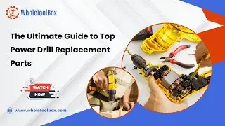 The Ultimate Guide to Top Power Drill Replacement Parts - WholeToolBox