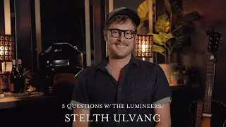 5 Questions w/ The Lumineers: Stelth Ulvang