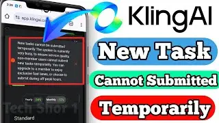 Kling Ai new task cannot be submitted problem solve