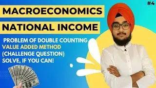 National Income | Value Added Method Question | Double Counting | Macroeconomics | Class 12 |