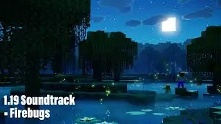Firebugs - Minecraft 1.19 Soundtrack