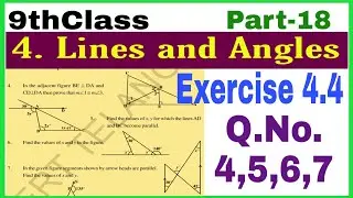 9thClass, Lines and Angles, Exercise 4.4, Q.No. 4, 5, 6, 7, @mathsworldmakessmartintelugu