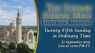 Twenty-Fifth Sunday in Ordinary Time &ndash; September 21, 2025