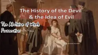 Abolition of Witch Prosecution - History of the Devil and the Idea of Evil by Paul Carus