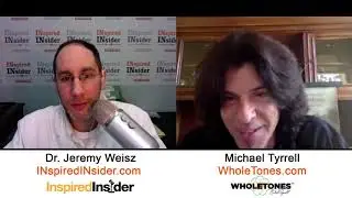 Michael Tyrrell of WholeTones on InspiredInsider with Dr. Jeremy Weisz