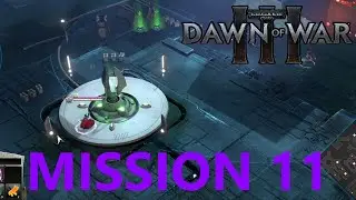 My Stealth vs My RTS! It's not even close  Mission 11 | Warhammer 40K Dawn Of War III