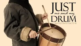 Just Me and My Drum