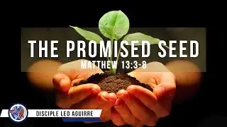 01/11/2026 Sun AM | Disciple Leo Aguirre | The Promised Seed
