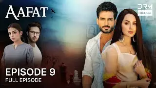 Aafat | Episode 9 | Love Story & Family Conflicts | Best Romantic Series 2026