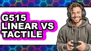 G515 Linear vs Tactile - Comparison