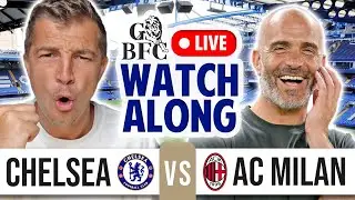 CHELSEA vs AC MILAN WATCHALONG 🔥 CHELSEA PRE SEASON LIVE