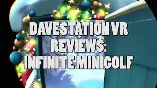 Davestation VR Reviews: Infinite Minigolf PSVR (Zen Studios)