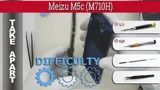 Как разобрать 📱 Meizu M5c (M710H) Разборка и ремонт