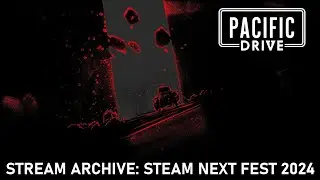 Pacific Drive | Stream Archive: Steam Summer Next Fest 2024