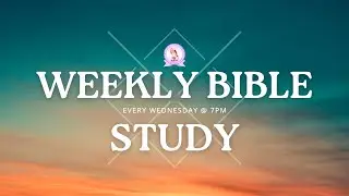 WEDNESDAY BIBLE STUDY| 
