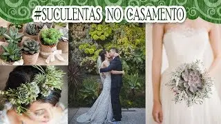 #Cultivandoideias! | Suculentas no casamento | Canal da Re