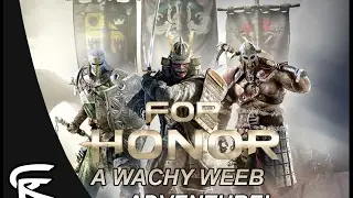 For Honor-A Wacky Weeb Story