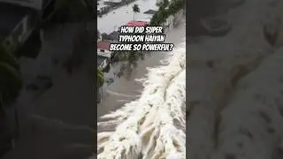 How Did Super Typhoon Haiyan Become So POWERFUL?