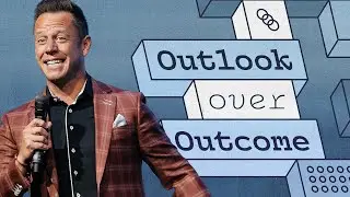 Outlook Over Outcome &mdash; Pastor Justin Dailey