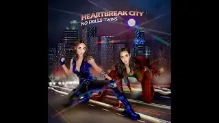 No Frills Twins - Heartbreak City (AUDIO)