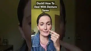 Ouch!! How To Deal With Denture Sores. #dentaljourney #denturewearer #oralwellness