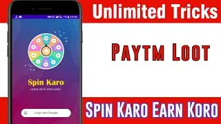 Spin Karo - Unlimited Tricks || Earn Unlimited Paytm Cash || Refer // ₹5
