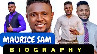 Nollywood news, Nollywood news & gossips, nollywood news today, Maurice Sam biography