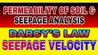 PERMEABILITY OF SOIL AND SEEPAGE ANALYSIS : DARCY'S LAW,SEEPAGE VELOCITY | VJ STUDY | SOIL MECHANIC