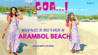 GOA VLOG AFTER LOCKDOWN ARAMBOL CALANGUTE CANDOLIM BEACH GOA RUSSIAN BEACH NIGHTLIFE|GOA SERIES|EP#3