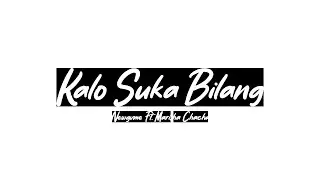 NEWGVME - KALO SUKA BILANG FT MARISHACHACHA